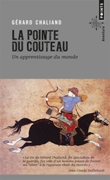 La pointe au couteau : un apprentissage de la vie - Gérard Chaliand