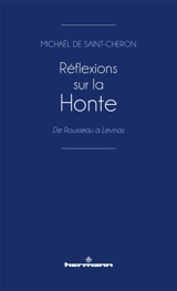 Réflexions sur la honte : de Rousseau à Levinas - Michaël de Saint-Cheron