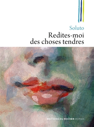 Redites-moi des choses tendres - Soluto
