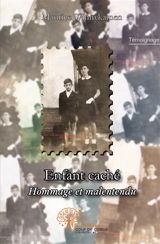 Enfant caché : texte autobiographique : hommage et malentendu - Maurice Winnykamen