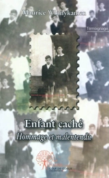 Enfant caché : texte autobiographique : hommage et malentendu - Maurice Winnykamen