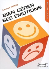 Bien gérer ses émotions - Laurent Perru