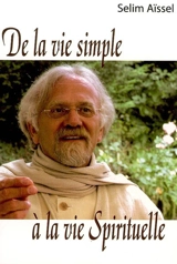De la vie simple à la vie spirituelle - Selim Aïssel