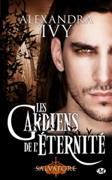 Les gardiens de l'éternité. Vol. 6. Salvatore - Alexandra Ivy