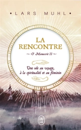 O'manuscrit. Vol. 2. La rencontre - Lars Muhl
