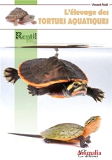 L'élevage des tortues aquatiques - Vincent Noël