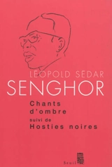 Chants d'ombre. Hosties noires - Léopold Sédar Senghor