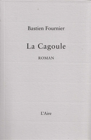 La cagoule - Bastien Fournier