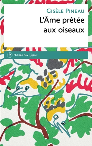 L'âme prêtée aux oiseaux - Gisèle Pineau