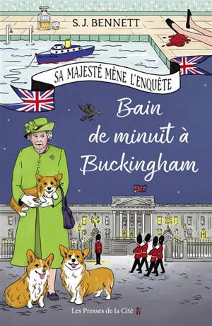 Sa Majesté mène l'enquête. Vol. 2. Bain de minuit à Buckingham - S.J. Bennett