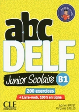 Abc DELF, B1 junior scolaire : 200 exercices - Adrien Payet