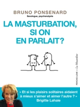 La masturbation, si on en parlait ? - Bruno Ponsenard