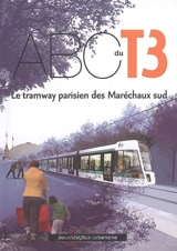 ABC du T3 : le tramway parisien des Maréchaux sud - Carine Merlino