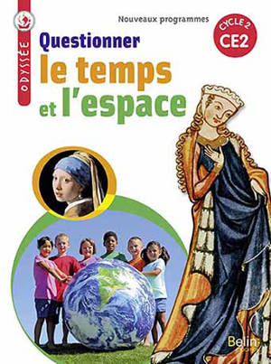 Questionner le temps et l'espace, CE2, cycle 2 : nouveaux programmes - Geneviève Chapier-Legal