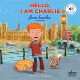 Hello, I am Charlie ! : from London - Stéphane Husar