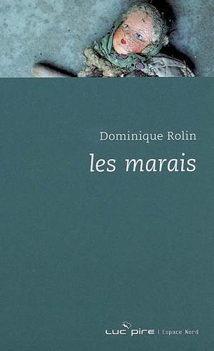 Les marais - Dominique Rolin