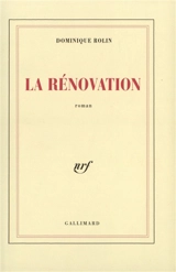 La rénovation - Dominique Rolin