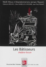Les bâtisseurs : théâtre-forum - Compagnie théâtrale Naje (Antony, Hauts-de-Seine)