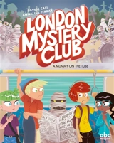 London mystery club. Vol. 2. A mummy on the tube - Davide Cali
