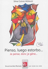 Je pense, donc je gêne... : poèmes choisis. Pienso, luego estorbo... : una seleccion de poemas - Silvia Cuevas Morales