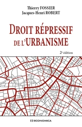 Droit répressif de l'urbanisme - Thierry Fossier