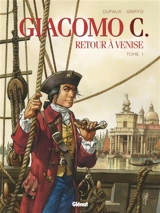 Giacomo C. : retour à Venise. Vol. 1 - Jean Dufaux