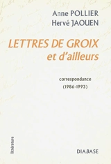 Lettres de Groix et d'ailleurs : correspondance (1986-1993) - Anne Pollier