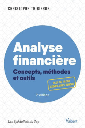 Analyse financière : concepts, méthodes et outils - Christophe Thibierge