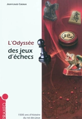 L'odyssée des jeux d'échecs - Jean-Louis Cazaux