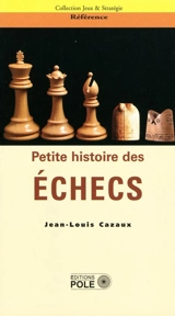 Petites histoires des échecs - Jean-Louis Cazaux