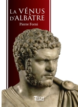 La Vénus d'albâtre - Pierre Forni