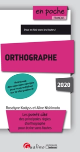 Orthographe : les points clés des principales règles d'orthographe pour écrire sans fautes : 2020 - Roselyne Kadyss