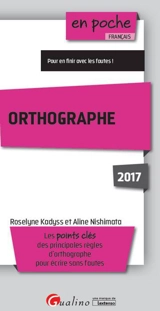 Orthographe : les points clés des principales règles d'orthographe pour écrire sans fautes - Roselyne Kadyss