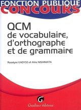 QCM de vocabulaire, d'orthographe et de grammaire - Roselyne Kadyss