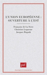 L'Union européenne : ouverture à l'Est - Françoise de La Serre