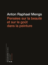 Pensées sur la beauté et sur le goût dans la peinture - Anton Raphael Mengs