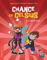 Chance et Celsius. Vol. 2. La fonte des classes - Sophie Noël