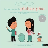 Je découvre la philosophie ou Comment apprendre à se poser des questions et à réfléchir ! : avec des chansons ! - Aïda N'Diaye