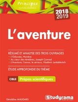 L'aventure, étude approfondie du thème 2018-2019, prépas scientifiques : L'Odyssée, Homère, Au coeur des ténèbres, Joseph Conrad, L'aventure, l'ennui, le sérieux, Vladimir Jankélévitch : résumé et analyse des trois ouvrages - Géraldine Maugars