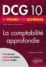 La comptabilité approfondie : DCG 10 en fiches et en schémas - Mohamed Ali Khaldi