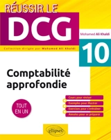 Comptabilité approfondie UE10 : tout en un : cours pour réviser + exemples pour illustrer + exercices pour s'entraîner + annales pour se préparer - Mohamed Ali Khaldi
