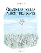 Quand les poules auront des dents - André Bouchard