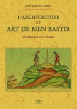 L'architecture et art de bien bastir : divisée en dix liures - Leon Battista Alberti