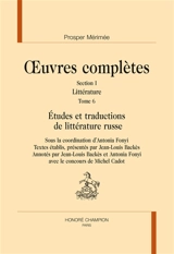 Oeuvres complètes. Vol. 1. Littérature. Vol. 6. Etudes et traductions de littérature russe - Prosper Mérimée