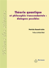 Théorie quantique et philosophie transcendantale : dialogues possibles - Patricia Kauark-Leite