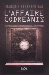 L'affaire Codréanis - François Kerestedjian