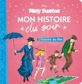 Mary Poppins : l'histoire du film - Walt Disney company