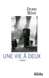 Une vie à deux - Jean Blot