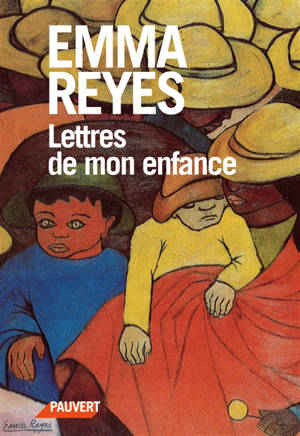 Lettres de mon enfance - Emma Reyes