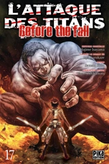 L'attaque des titans : before the fall. Vol. 17 - Hajime Isayama